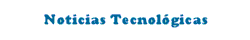 Noticias Tecnolgicas. Cortesa de oilIT.com.